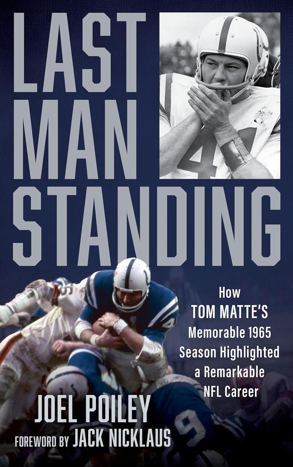 Last Man Standing: How Tom Matte's Memorable 1965 Season Highlighted a Remarkable NFL Career Pro Football Hall of Fame