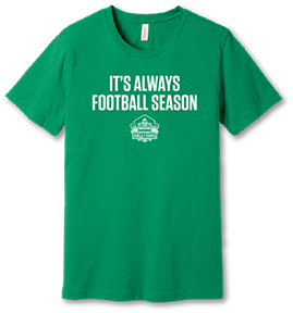 Hall of Fame It's Always Football Season T-Shirt