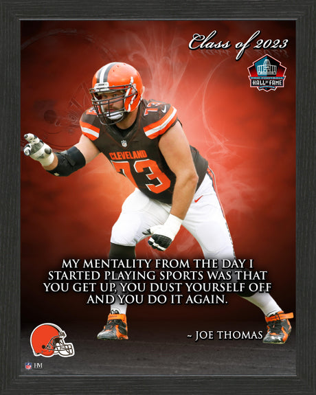 Browns Joe Thomas Class of 2023 Hall of Fame Inspirational Quote Frame