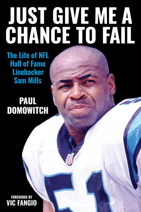 Just Give Me a Chance to Fail: The Life of NFL Hall of Fame Linebacker Sam Mills