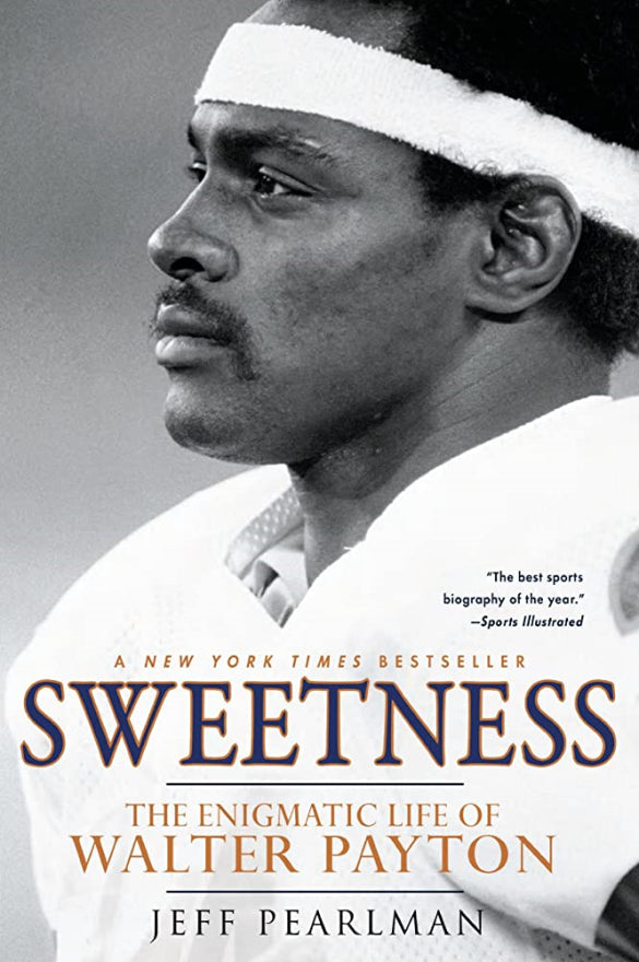 Sweetness: The Enigmatic Life of Walter Payton