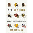 NFL Century - The One-Hundred-Year Rise of America's Greatest Sports League