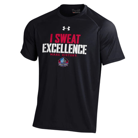 Hall of Fame I Sweat Excellence Under Armour Tech T-shirt